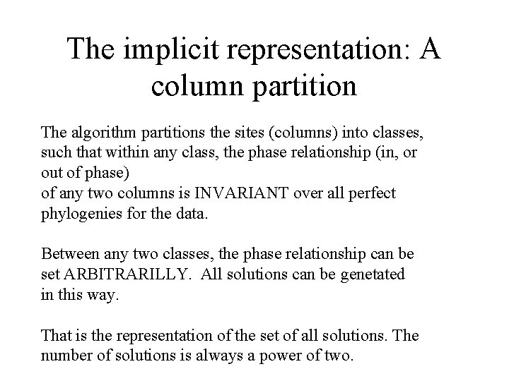 The implicit representation: A column partition The algorithm partitions the sites (columns) into classes,