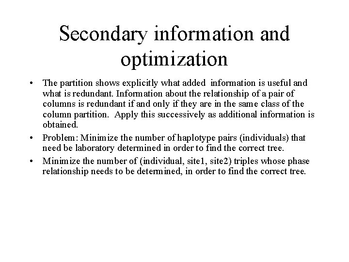 Secondary information and optimization • The partition shows explicitly what added information is useful