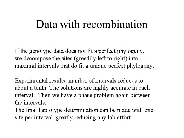 Data with recombination If the genotype data does not fit a perfect phylogeny, we