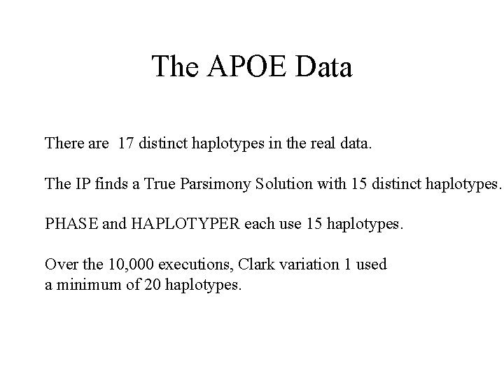The APOE Data There are 17 distinct haplotypes in the real data. The IP