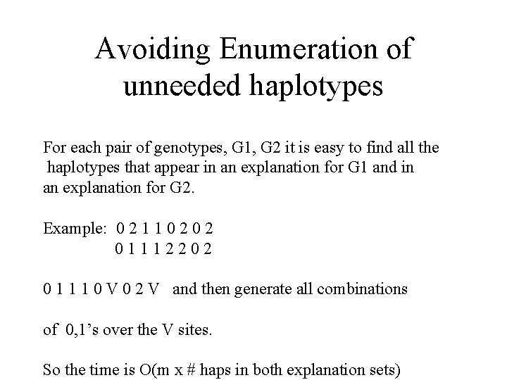 Avoiding Enumeration of unneeded haplotypes For each pair of genotypes, G 1, G 2