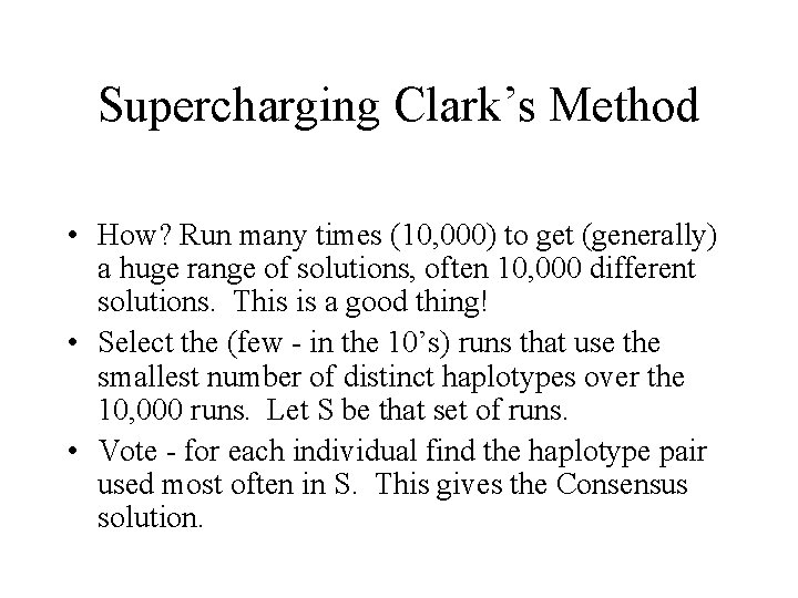 Supercharging Clark’s Method • How? Run many times (10, 000) to get (generally) a