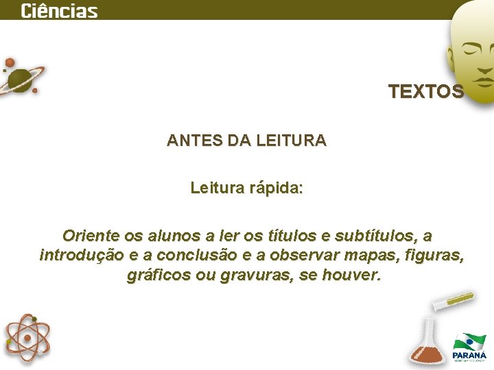 TEXTOS ANTES DA LEITURA Leitura rápida: Oriente os alunos a ler os títulos e