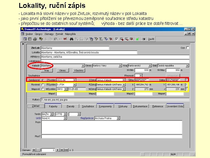 Lokality, ruční zápis - Lokalita má slovní název v poli Zkr. Lok, rozvinutý název