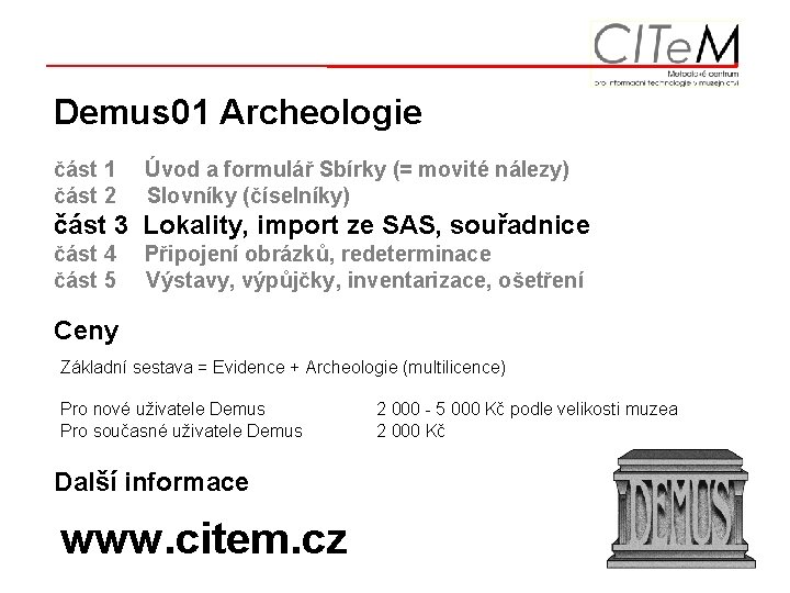 Demus 01 Archeologie část 1 část 2 Úvod a formulář Sbírky (= movité nálezy)