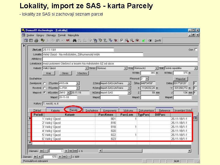 Lokality, import ze SAS - karta Parcely - lokality ze SAS si zachovají seznam