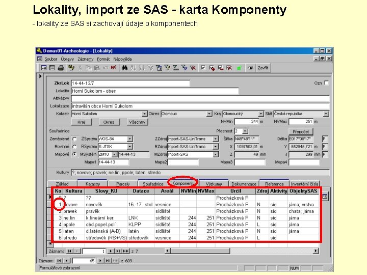 Lokality, import ze SAS - karta Komponenty - lokality ze SAS si zachovají údaje