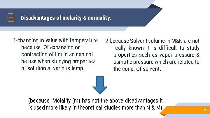 Disadvantages of molarity & normality: 1 -changing in value with temperature because Of expansion
