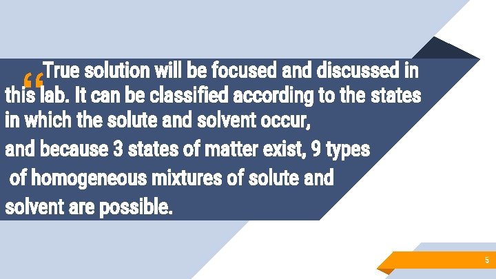 True solution will be focused and discussed in this lab. It can be classified