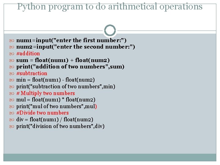 Python program to do arithmetical operations num 1=input("enter the first number: ") num 2=input("enter