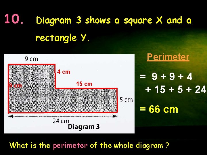 10. Diagram 3 shows a square X and a rectangle Y. Perimeter 4 cm