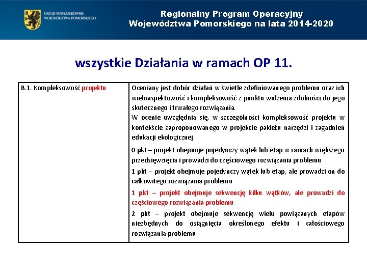 Regionalny Program Operacyjny Województwa Pomorskiego na lata 2014 -2020 wszystkie Działania w ramach OP