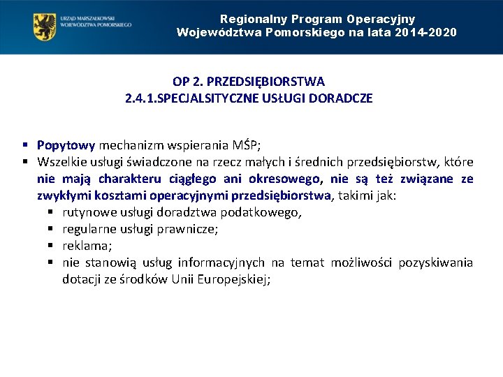 Regionalny Program Operacyjny Województwa Pomorskiego na lata 2014 -2020 OP 2. PRZEDSIĘBIORSTWA 2. 4.