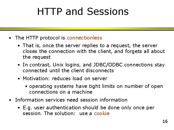 HTTP and Sessions • The HTTP protocol is connectionless • That is, once the HTTP and Sessions • The HTTP protocol is connectionless • That is, once the
