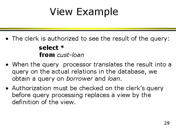 View Example • The clerk is authorized to see the result of the query: View Example • The clerk is authorized to see the result of the query:
