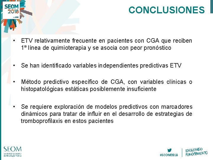 CONCLUSIONES • ETV relativamente frecuente en pacientes con CGA que reciben 1ª línea de