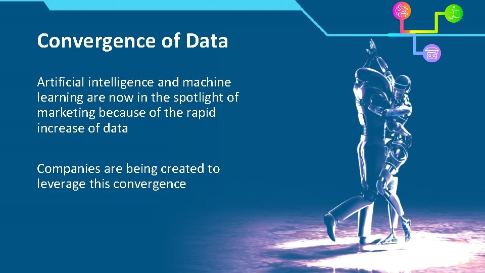 Convergence of Data Artificial intelligence and machine learning are now in the spotlight of Convergence of Data Artificial intelligence and machine learning are now in the spotlight of