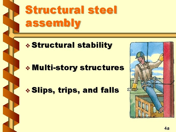 Structural steel assembly v Structural stability v Multi-story v Slips, structures trips, and falls