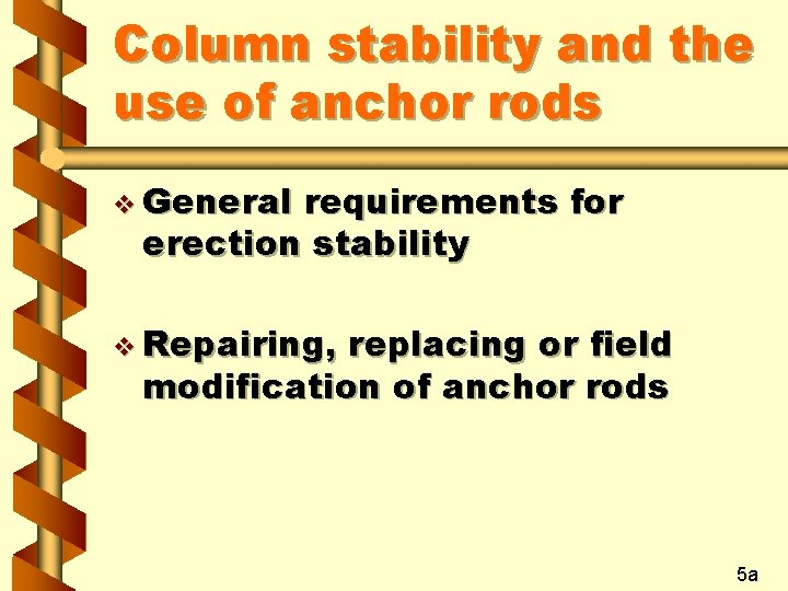 Column stability and the use of anchor rods v General requirements for erection stability