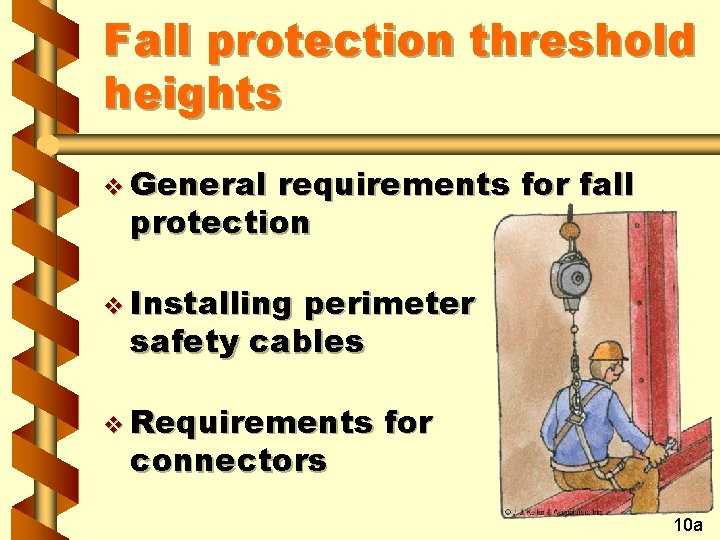 Fall protection threshold heights v General requirements for fall protection v Installing perimeter safety