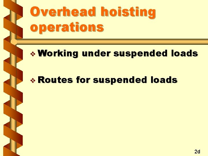 Overhead hoisting operations v Working v Routes under suspended loads for suspended loads 2