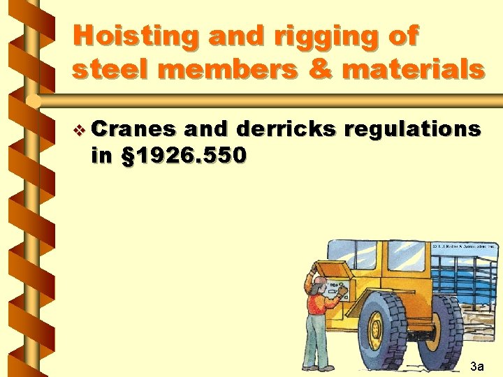 Hoisting and rigging of steel members & materials v Cranes and derricks regulations in