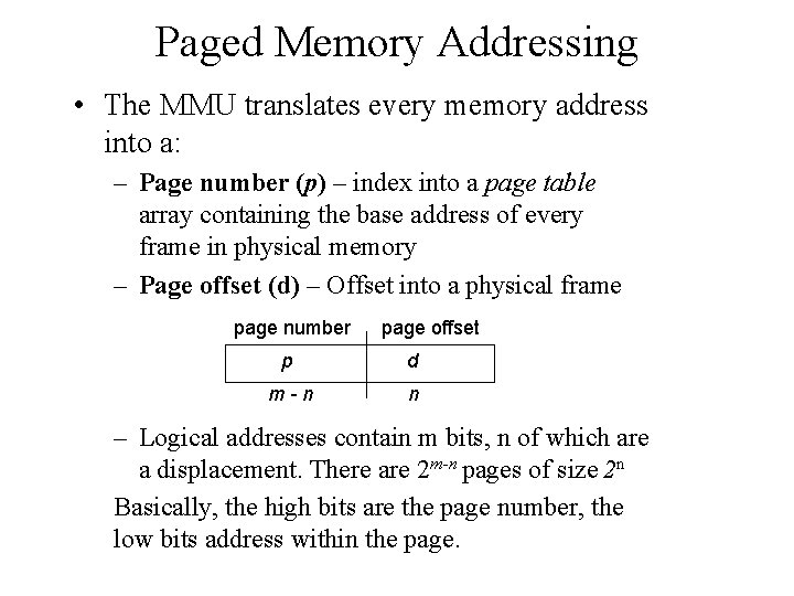 Paged Memory Addressing • The MMU translates every memory address into a: – Page