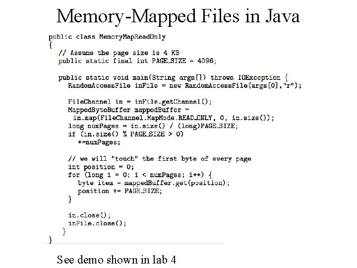 Memory-Mapped Files in Java See demo shown in lab 4 