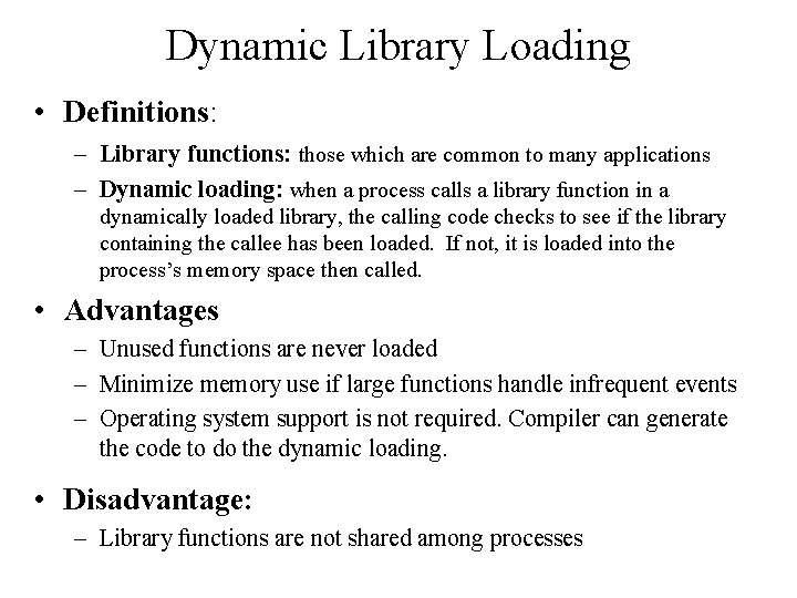 Dynamic Library Loading • Definitions: – Library functions: those which are common to many
