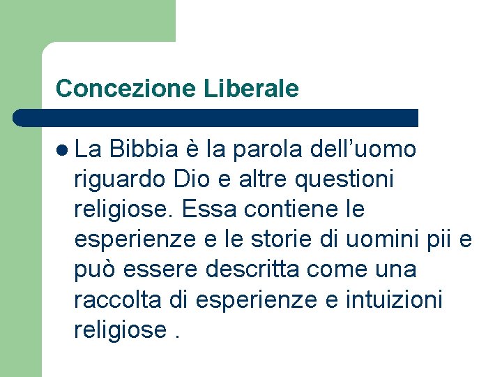 Concezione Liberale l La Bibbia è la parola dell’uomo riguardo Dio e altre questioni