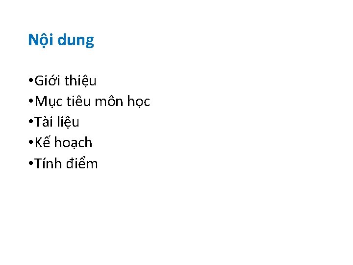 Nội dung • Giới thiệu • Mục tiêu môn học • Tài liệu •