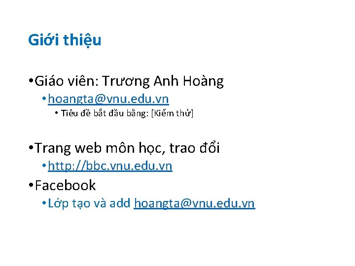 Giới thiệu • Giáo viên: Trương Anh Hoàng • hoangta@vnu. edu. vn • Tiêu