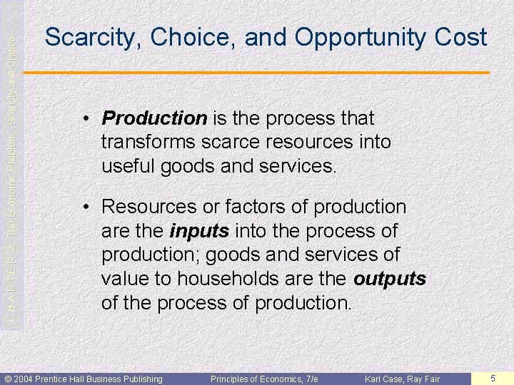 C H A P T E R 2: The Economic Problem: Scarcity and Choice