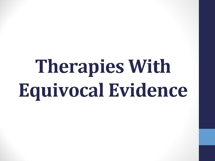 Therapies With Equivocal Evidence 