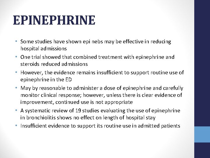 EPINEPHRINE • Some studies have shown epi nebs may be effective in reducing hospital