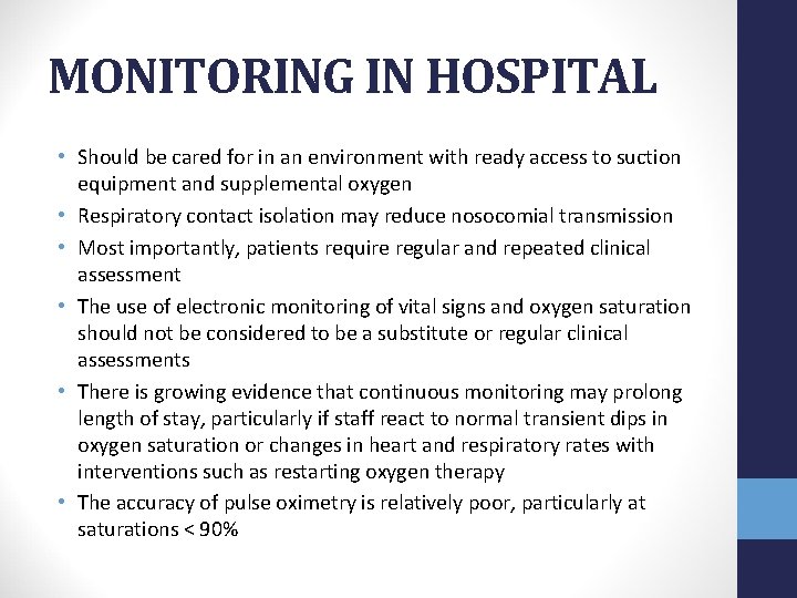 MONITORING IN HOSPITAL • Should be cared for in an environment with ready access