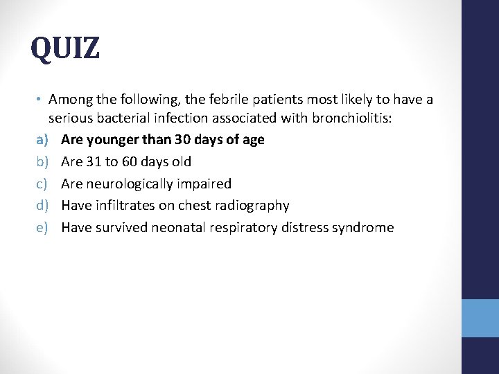QUIZ • Among the following, the febrile patients most likely to have a serious