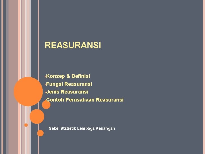 REASURANSI • Konsep • Fungsi • Jenis & Definisi Reasuransi • Contoh Perusahaan Reasuransi