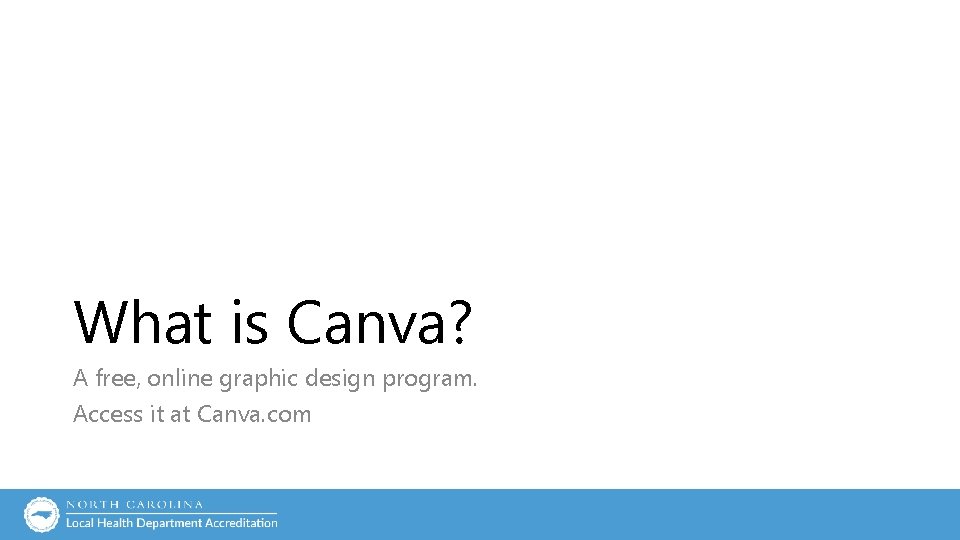What is Canva? A free, online graphic design program. Access it at Canva. com What is Canva? A free, online graphic design program. Access it at Canva. com