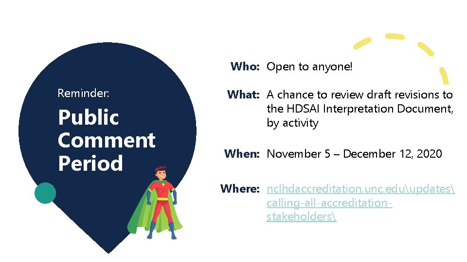 Who: Open to anyone! Reminder: Public Comment Period What: A chance to review draft Who: Open to anyone! Reminder: Public Comment Period What: A chance to review draft