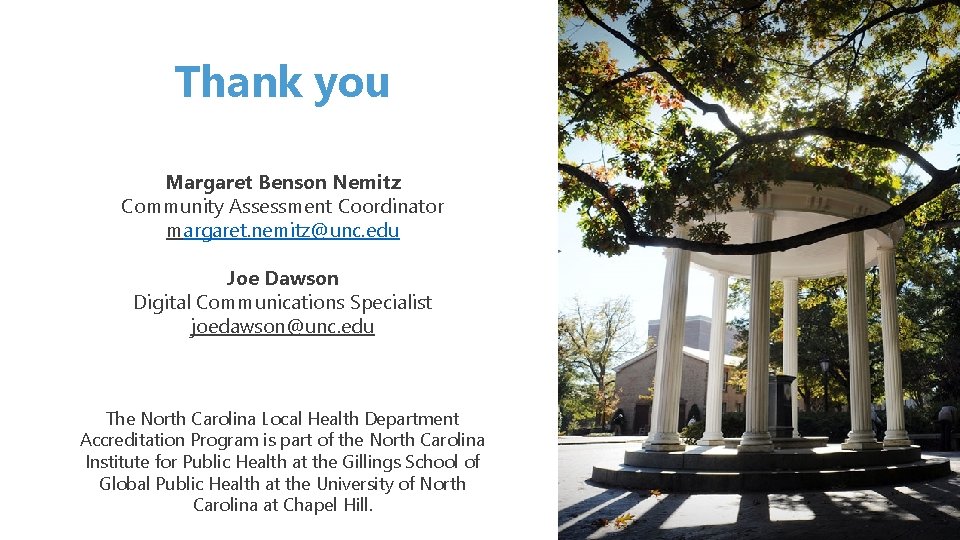 Thank you Margaret Benson Nemitz Community Assessment Coordinator margaret. nemitz@unc. edu Joe Dawson Digital Thank you Margaret Benson Nemitz Community Assessment Coordinator margaret. nemitz@unc. edu Joe Dawson Digital