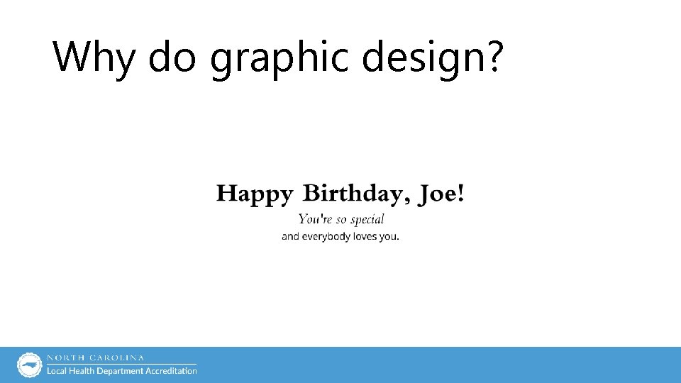 Why do graphic design? Why do graphic design?