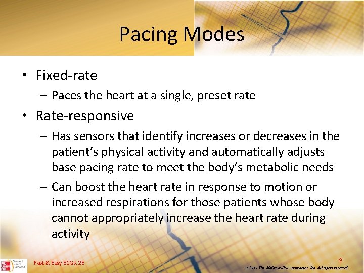 Pacing Modes • Fixed rate – Paces the heart at a single, preset rate