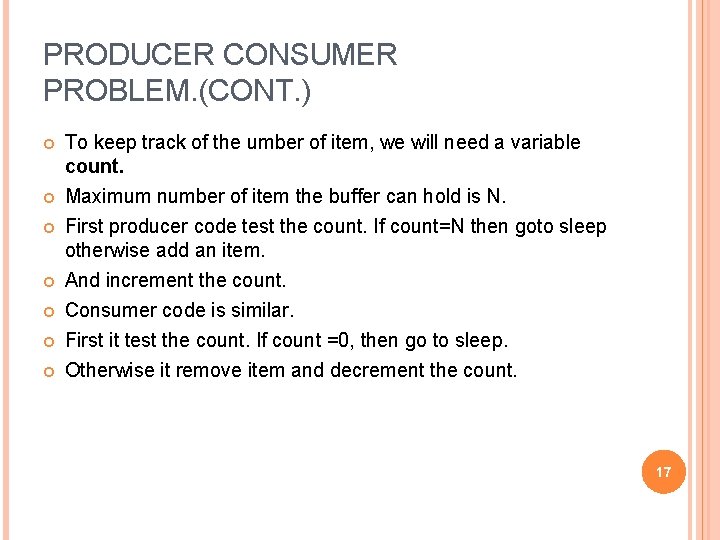 PRODUCER CONSUMER PROBLEM. (CONT. ) To keep track of the umber of item, we