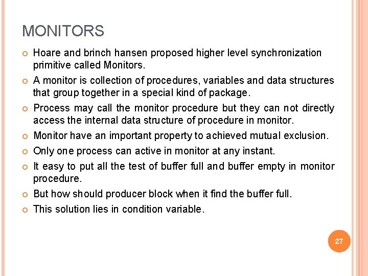 MONITORS Hoare and brinch hansen proposed higher level synchronization primitive called Monitors. A monitor