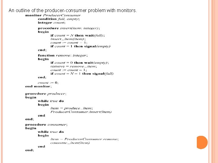 An outline of the producer-consumer problem with monitors. 