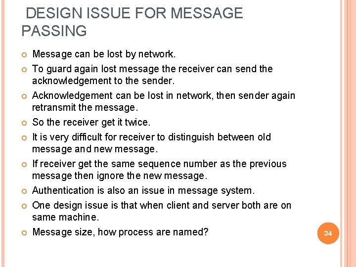 DESIGN ISSUE FOR MESSAGE PASSING Message can be lost by network. To guard again