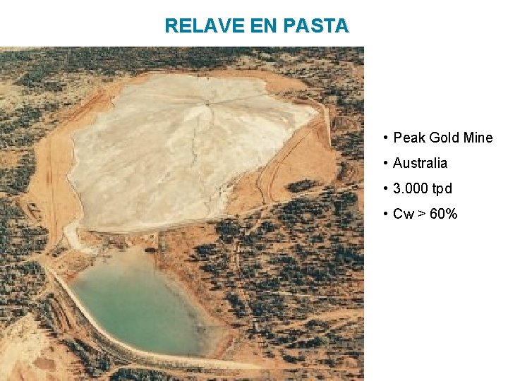 RELAVE EN PASTA • Peak Gold Mine • Australia • 3. 000 tpd •