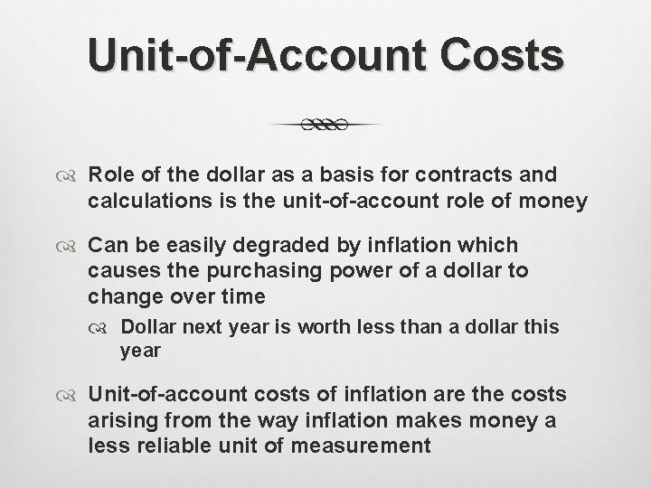 Unit-of-Account Costs Role of the dollar as a basis for contracts and calculations is