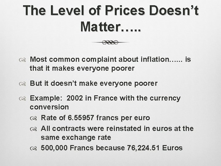The Level of Prices Doesn’t Matter…. . Most common complaint about inflation…. . .